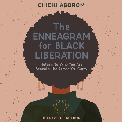 The Enneagram for Black Liberation - Chichi Agorom