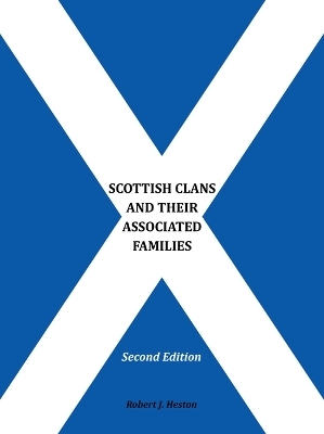 Scottish Clans and Their Associated Families -  Robert J Heston