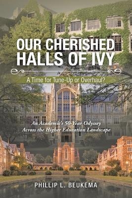 Our Cherished Halls of Ivy - Phillip L Beukema