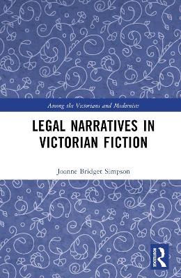 Legal Narratives in Victorian Fiction - Joanne Bridget Simpson