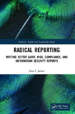 Radical Reporting - Sara I. James