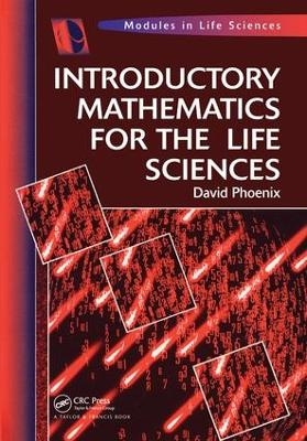 Introductory Mathematics for the Life Sciences - David Phoenix