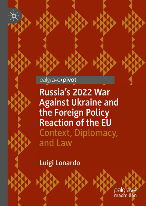 Russia's 2022 War Against Ukraine and the Foreign Policy Reaction of the EU - Luigi Lonardo