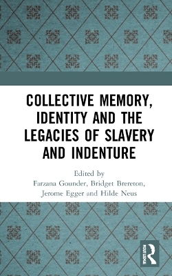 Collective Memory, Identity and the Legacies of Slavery and Indenture - 