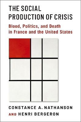 The Social Production of Crisis - Constance A. Nathanson, Henri Bergeron