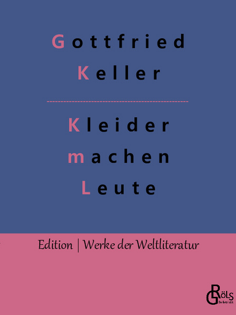 Kleider machen Leute - Gottfried Keller