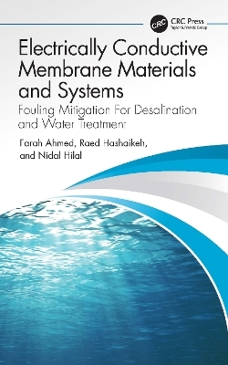 Electrically Conductive Membrane Materials and Systems - Farah Ahmed, Raed Hashaikeh, Nidal Hilal