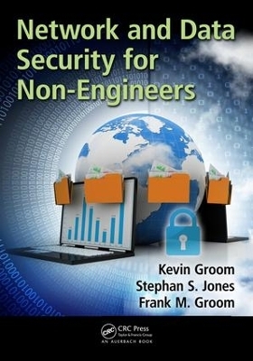 Network and Data Security for Non-Engineers - Frank M. Groom, Kevin Groom, Stephan S. Jones