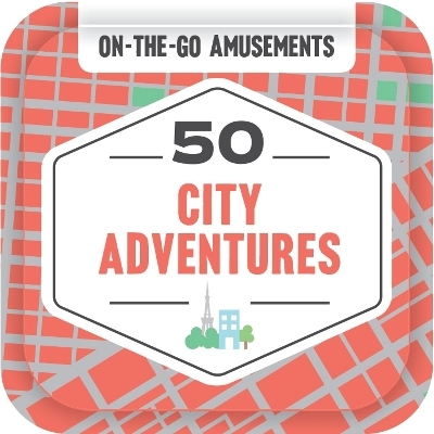 On-the-Go Amusements: 50 City Adventures -  Chronicle Books