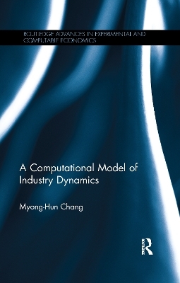 A Computational Model of Industry Dynamics - Myong-Hun Chang