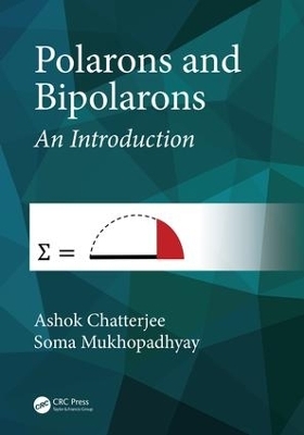 Polarons and Bipolarons - Ashok Chatterjee, Soma Mukhopadhyay