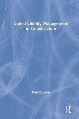 Digital Quality Management in Construction - Paul Marsden