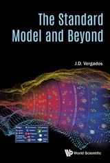 Standard Model And Beyond, The -  Vergados Ioannis John Demetrius Vergados