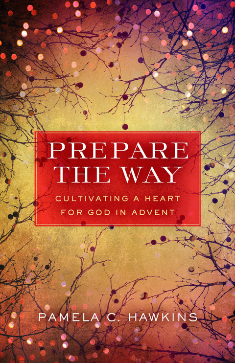 Prepare the Way - Pamela C. Hawkins