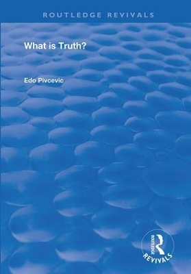 What is Truth? - Edo Pivcevic