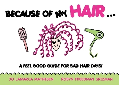 Because of My Hair... - Jo Lamarca Mathisen, Robyn Freedman Spizman