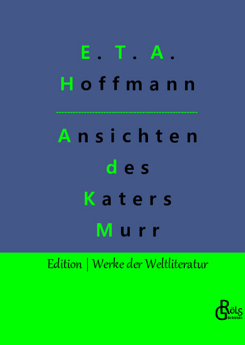 Lebensansichten des Katers Murr - E. T. A. Hoffmann