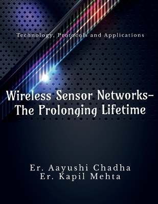 Wireless Sensor Networks-The Prolonging Life Time - Er Aayushi