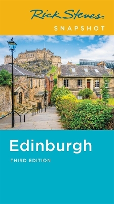 Rick Steves Snapshot Edinburgh (Third Edition) - Rick Steves