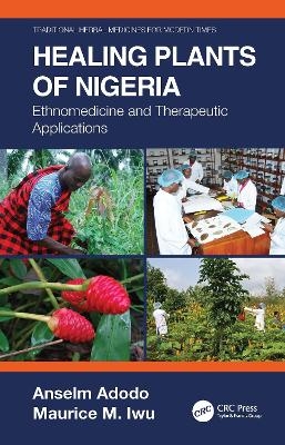 Healing Plants of Nigeria - Anselm Adodo, Maurice M. Iwu