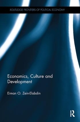 Economics, Culture and Development - Eiman O. Zein-Elabdin