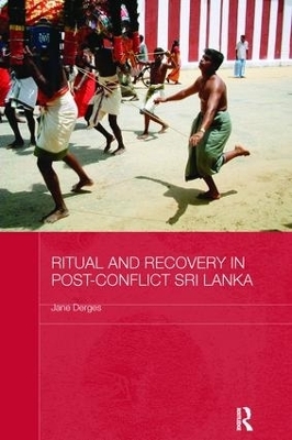 Ritual and Recovery in Post-Conflict Sri Lanka - Jane Derges