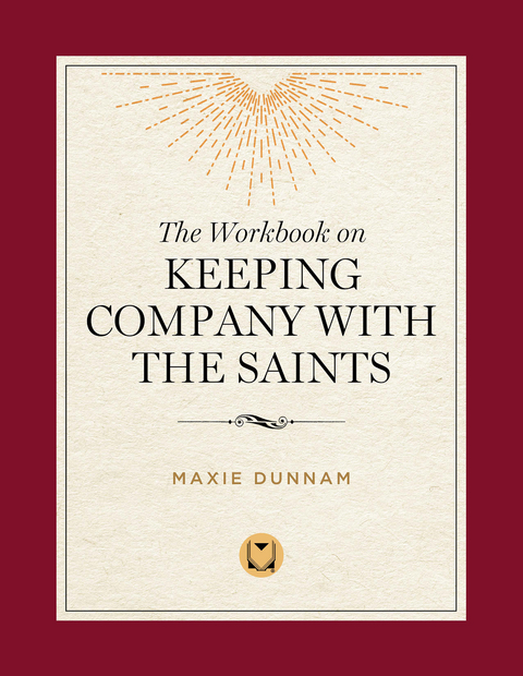 The Workbook on Keeping Company with the Saints - Maxie Dunnam