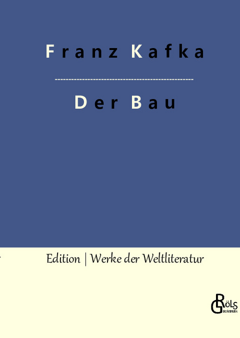 Der Bau - Franz Kafka