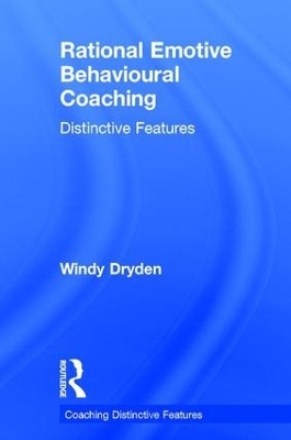 Rational Emotive Behavioural Coaching - Windy Dryden