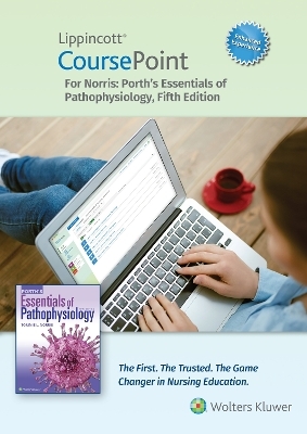 Lippincott CoursePoint Enhanced for Porth's Essentials of Pathophysiology - Tommie L. Norris