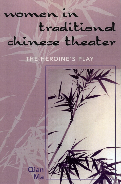 Women in Traditional Chinese Theater -  Qian Ma