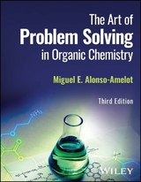 The Art of Problem Solving in Organic Chemistry - Alonso-Amelot, Miguel E.