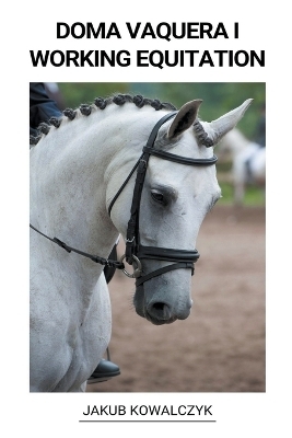 Doma Vaquera i Working Equitation - Jakub Kowalczyk