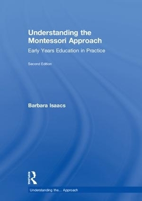 Understanding the Montessori Approach - Barbara Isaacs