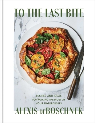 To the Last Bite - Alexis Deboschnek