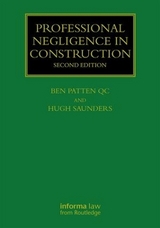 Professional Negligence in Construction - Patten, Ben; Saunders, Hugh