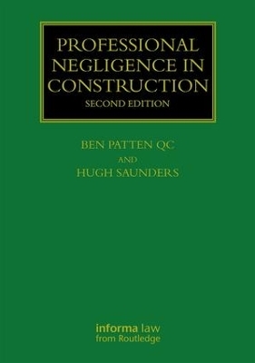 Professional Negligence in Construction - Ben Patten, Hugh Saunders