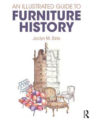 An Illustrated Guide to Furniture History - Joclyn M. Oats