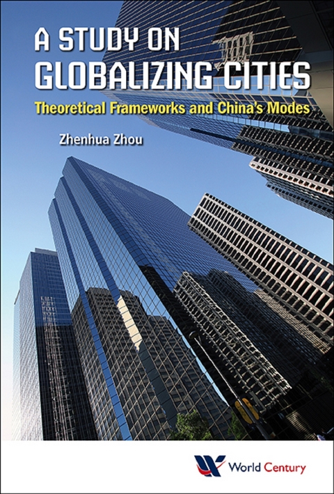 STUDY ON GLOBALIZING CITIES, A - Zhenhua Zhou