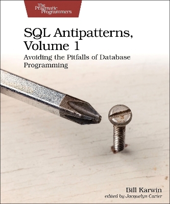 SQL Antipatterns, Volume 1 - Bill Karwin