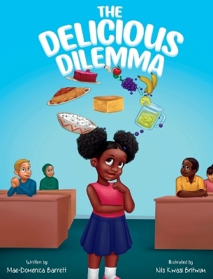 The Delicious Dilemma - Mae-Domenica Barrett