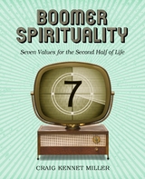 Boomer Spirituality -  Craig Kennet Miller