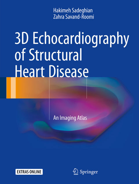 3D Echocardiography of Structural Heart Disease - Hakimeh Sadeghian, Zahra Savand-Roomi