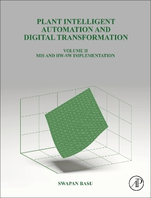 Plant Intelligent Automation and Digital Transformation Volume II - Swapan Basu