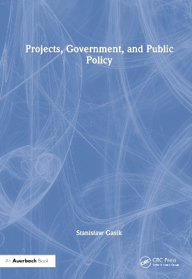 Projects, Government, and Public Policy - Stanisław Gasik