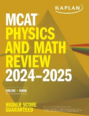 MCAT Physics and Math Review 2024-2025 -  Kaplan Test Prep