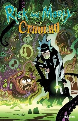 Rick and Morty: vs. Cthulhu - Jim Zub, Leonardo Ito,  Crank!, Nick Filardi