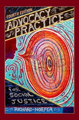 Advocacy Practice for Social Justice - Richard Hoefer