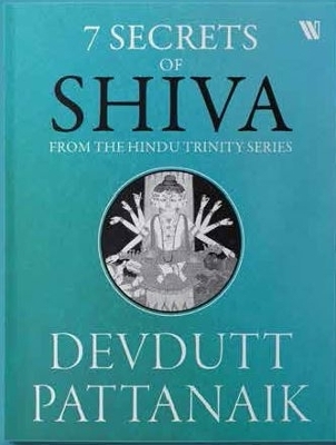 7 Secrets of Shiva - Devdutt Pattanaik