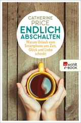 Endlich abschalten -  Catherine Price